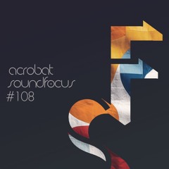 Acrobat | SoundFocus 108 | May 2024