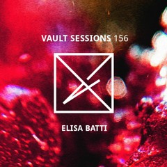 Vault Sessions #156 -  Elisa Batti