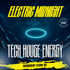 ELECTRIC MIDNIGHT FLOW 02 | Deep Tech House & Electro Vibes