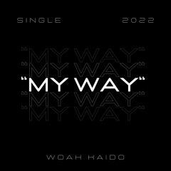 "my way" (rough draft) prod. loko laflare