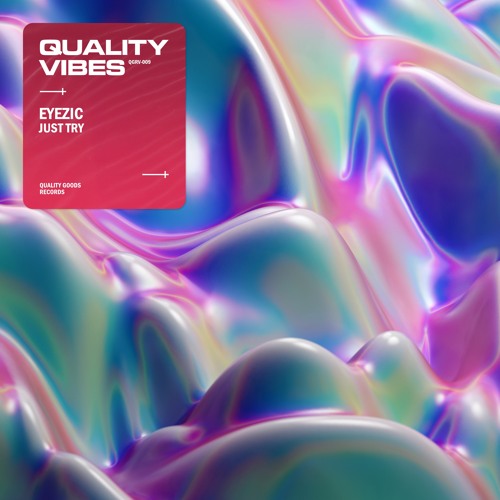 QGRV-009 | Eyezic - Just Try