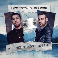 Ilkay Sencan & Faruk Sabanci - All The Things She Said (Pablo Denuit Extended Edit) (FREE DL)