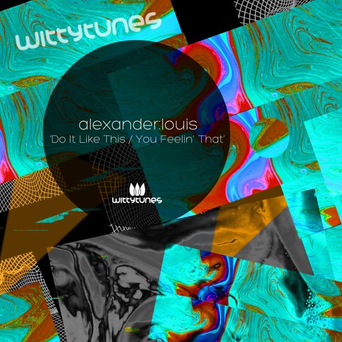 alexander:louis - Do It Like This [Witty Tunes]