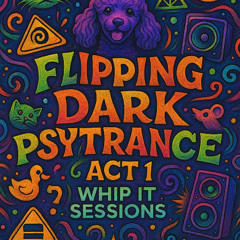 Flipping Dark Psytrance Act 1 🎧 June 2025 🚀 150 BPM ❤️ Whip It 061