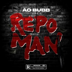 AO Bubb - Repo Man (Prod. Lil O) [Thizzler Exclusive]