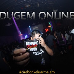 DUGEM ONLINE #CIREBONKELUARMALAM