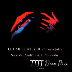 Nico de Andrea, LP Giobbi - Let Me Love You feat. Darla Jade (1111 MUSICA Deep Mix)