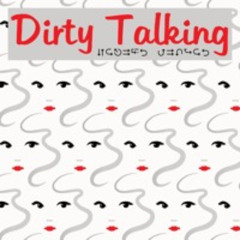 Dirty Talking (Sexy Voice ASMR Radio Edit)