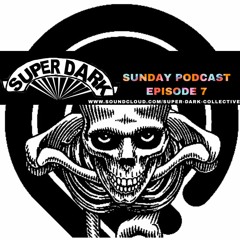 Super Dark Radio: Sunday Podcast, Episode 7 (5/3/20)