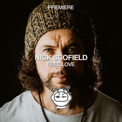 PREMIERE: Nick Scofield - Free Love (Original Mix) [Eleatics Records]