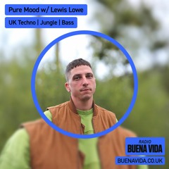 Pure Mood w/ Lewis Lowe - Radio Buena Vida 28.03.24