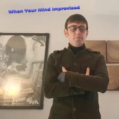 When Your Mind Improvised - REMASTERED