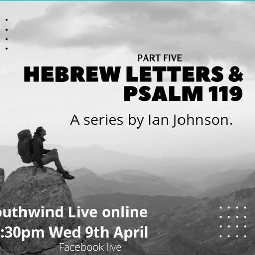 stream-psalm-119-the-hebrew-letters-part-5-ian-johnson-by-hagmian