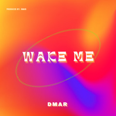 DMAR - WAKE ME