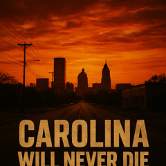 Carolina Will Neva Die