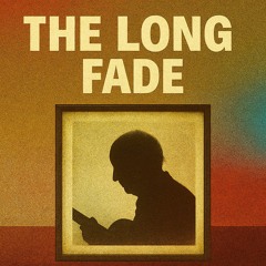 The Long Fade