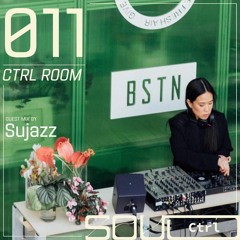 CTRL ROOM 011: Guest Set by Sujazz