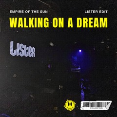 Walking On A Dream [Lister Remix] (Bigroom Techno)