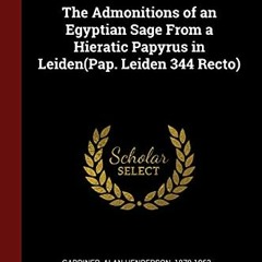 Read EPUB 🖌️ The Admonitions of an Egyptian Sage From a Hieratic Papyrus in Leiden(P
