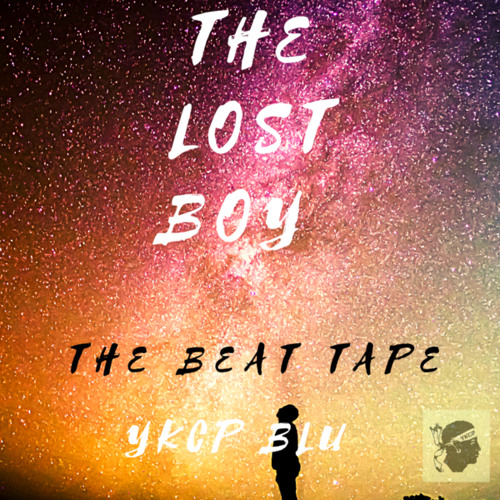 Stream YKCP BLU Listen to THE LOST BOY( PRODUCTION TAPE ) playlist