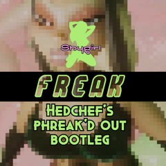 Shygirl - FREAK (Hedchef's Phreak'd Out Flip)