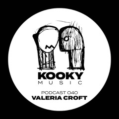Kooky Music Podcast #40 - VALERIA CROFT