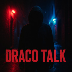 Draco Talk