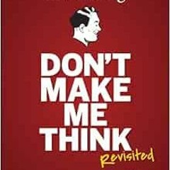 VIEW EBOOK 📄 Don't Make Me Think, Revisited: A Common Sense Approach to Web Usabilit