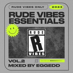 Rude Vibes Essentials Vol.2 [Mixed by Eggedd]