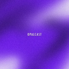 OPALCAST