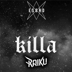 Esoro - Killa (RAIKU Remix)