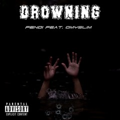 DROWNING (FEAT. OMYSLIM)