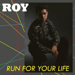 Roy - Run For Your Life (Ri-Mix)