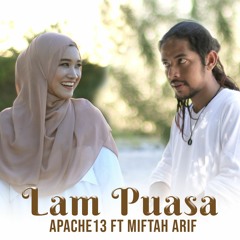 Lam Puasa-Apache13 Ft Miftah Arif