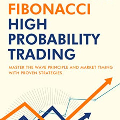 [ACCESS] PDF ✓ Elliott Wave - Fibonacci High Probability Trading: Master The Wave Pri