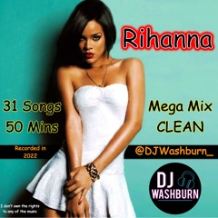 RIHANNA All Time Party Mega Mix 2022 (50 MIns CLEAN) 31 Bangers!!!