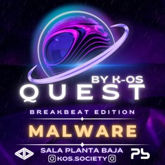 MALWARE @QUEST BY K-OS SOCIETY