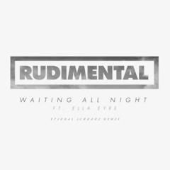 Rudimental - Waiting All Night (ET3RNAL SCHRANZ REMIX) Free DL