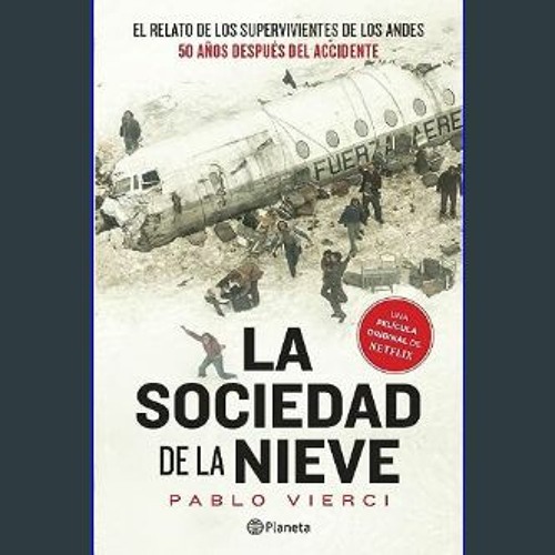 La sociedad de la nieve (Spanish Edition) - Pablo Vierci | PlanetadeLibros