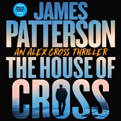 The House of Cross By James Patterson (Audiobook Excerpt)