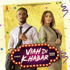 Viah Di Khabar By Kaka featuring Sana Aiaz | Coin Digital | New Punjabi Songs 2021