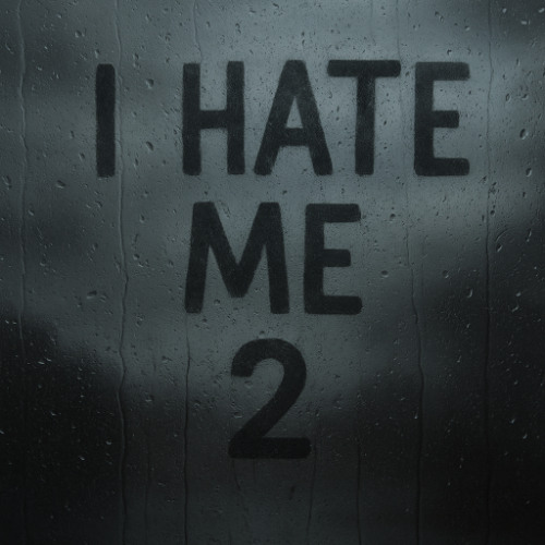 I HATE ME 2
