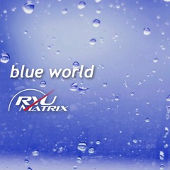 blue world (2024 Redux)