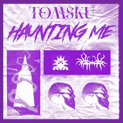TOMSKU - HAUNTING ME
