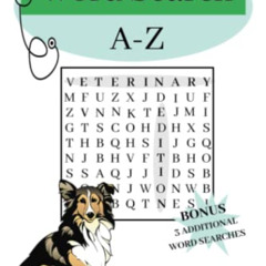 [VIEW] PDF 📘 A-Z Veterinary Word Search by  Lucila Hernandez EPUB KINDLE PDF EBOOK