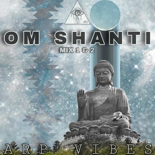 OM SHANTI MIX 1&2 - ARP VIBES.wav