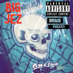 Big Jez - Drug Fucked Prod. sedivi