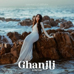 Kawtar - Ghanili (Mahmoud Remix)