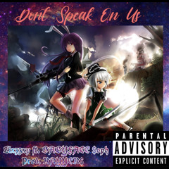 Don’t Speak On Us Lixzzxy ft. BabyFace$oph Prod. Kayyek$