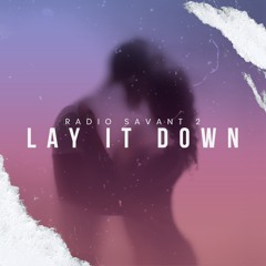 Radio Savant 2 - Lay It Down